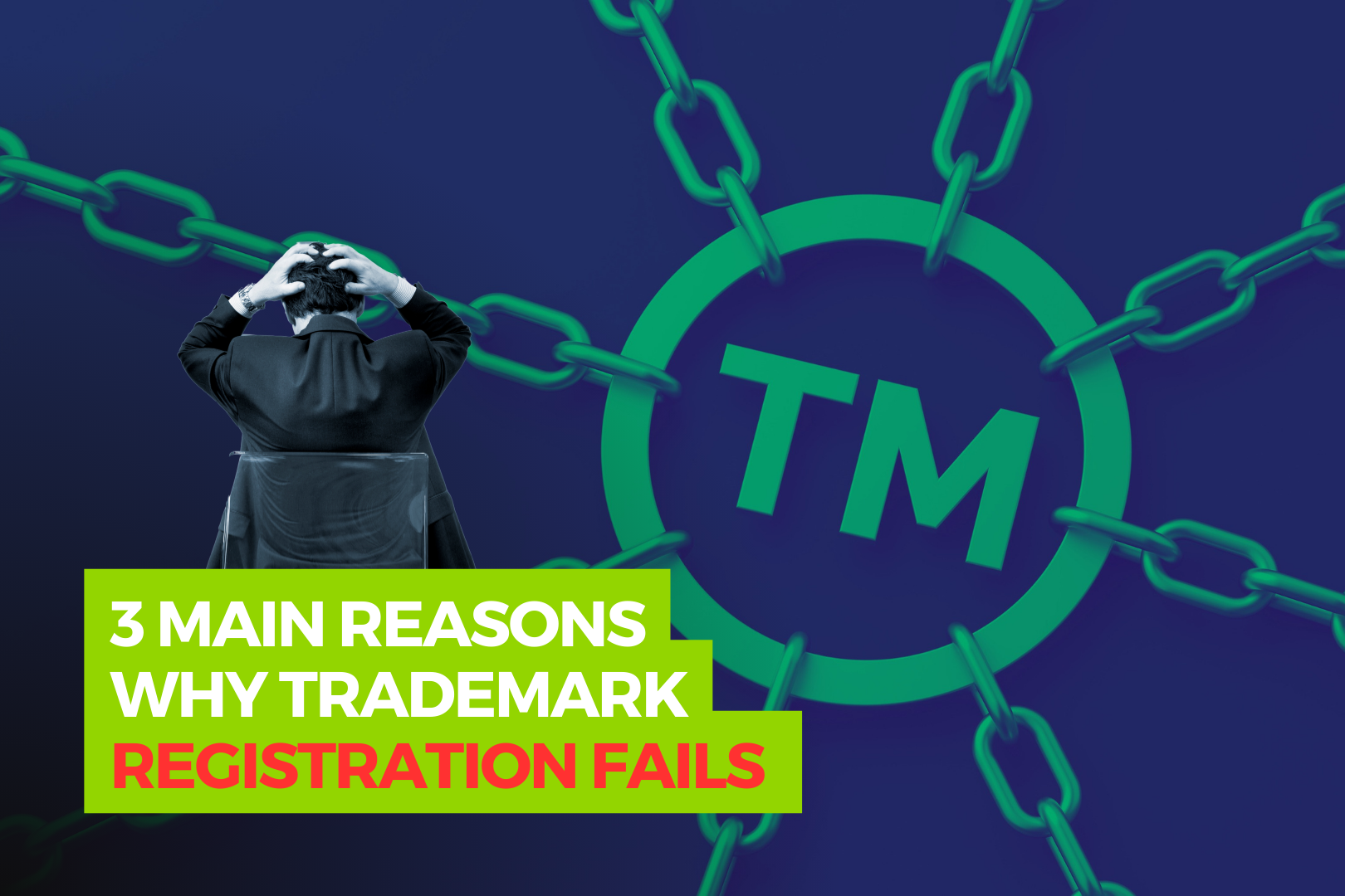 3 main reasons why trademark registration fails